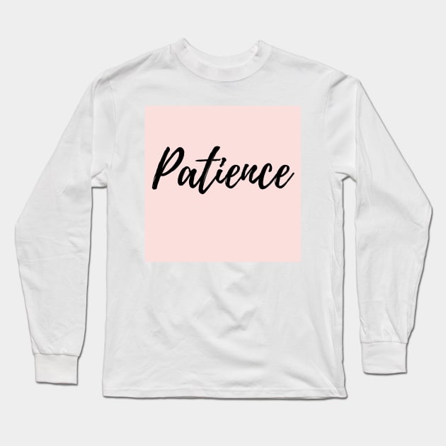 Patience - Pink Background Positive Affirmation Long Sleeve T-Shirt by ActionFocus